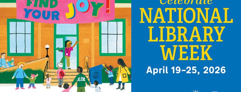 Image says Celebrate National Library Week April 19-25, 2026